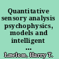 Quantitative sensory analysis psychophysics, models and intelligent design /