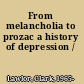 From melancholia to prozac a history of depression /