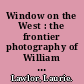 Window on the West : the frontier photography of William Henry Jackson /