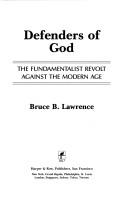Defenders of God : the fundamentalist revolt against the modern age /