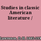 Studies in classic American literature /