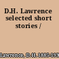 D.H. Lawrence selected short stories /