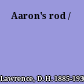 Aaron's rod /