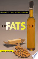 The fats of life essential fatty acids in health and disease /