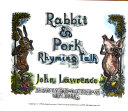 Rabbit & pork rhyming talk /