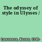 The odyssey of style in Ulysses /