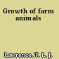 Growth of farm animals