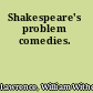 Shakespeare's problem comedies.