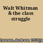 Walt Whitman & the class struggle