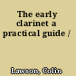 The early clarinet a practical guide /