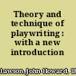 Theory and technique of playwriting : with a new introduction /