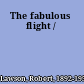 The fabulous flight /