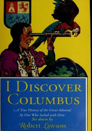 I discover Columbus : a true chronicle of the great admiral & his finding of the new world, narrated by the venerable parrot Aurelio, who shared in the glorious venture /