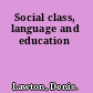 Social class, language and education