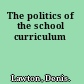The politics of the school curriculum