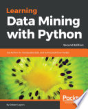 Learning data mining with Python : use Python to manipulate data and build predictive models /