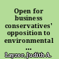 Open for business conservatives' opposition to environmental regulation /