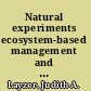 Natural experiments ecosystem-based management and the environment /