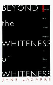 Beyond the whiteness of whiteness : memoir of a white mother of Black sons /