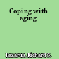 Coping with aging