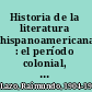 Historia de la literatura hispanoamericana : el período colonial, 1492-1780 /