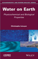Water on Earth : physicochemical and biological properties.