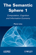 The semantic sphere : computation, cognition and information economy /