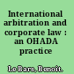 International arbitration and corporate law : an OHADA practice /