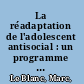 La réadaptation de l'adolescent antisocial : un programme cognitivo-émotivo-comportemental /