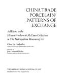 China trade porcelain: patterns of exchange ; additions to the Helena Woolworth McCann Collection in the Metropolitan Museum of Art /