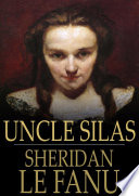 Uncle Silas : a tale of Bartram-Haugh /