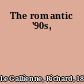 The romantic '90s,