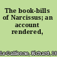 The book-bills of Narcissus; an account rendered,
