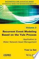 Recurrent event modeling based on the Yule process : application to water network asset management /