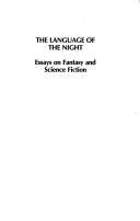 The language of the night : essays on fantasy and science fiction /