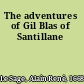 The adventures of Gil Blas of Santillane