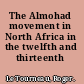 The Almohad movement in North Africa in the twelfth and thirteenth centuries.