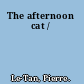 The afternoon cat /