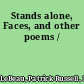 Stands alone, Faces, and other poems /