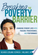 Breaking the poverty barrier changing student lives with passion, perseverance, and performance /