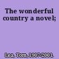 The wonderful country a novel;