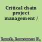 Critical chain project management /