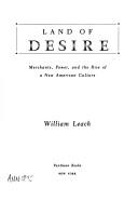 Land of desire : merchants, power, and the rise of a new American culture /