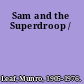Sam and the Superdroop /