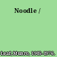 Noodle /