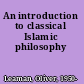 An introduction to classical Islamic philosophy