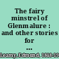 The fairy minstrel of Glenmalure : and other stories for children /