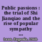 Public passions : the trial of Shi Jianqiao and the rise of popular sympathy in Republican China /