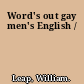 Word's out gay men's English /