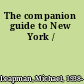 The companion guide to New York /